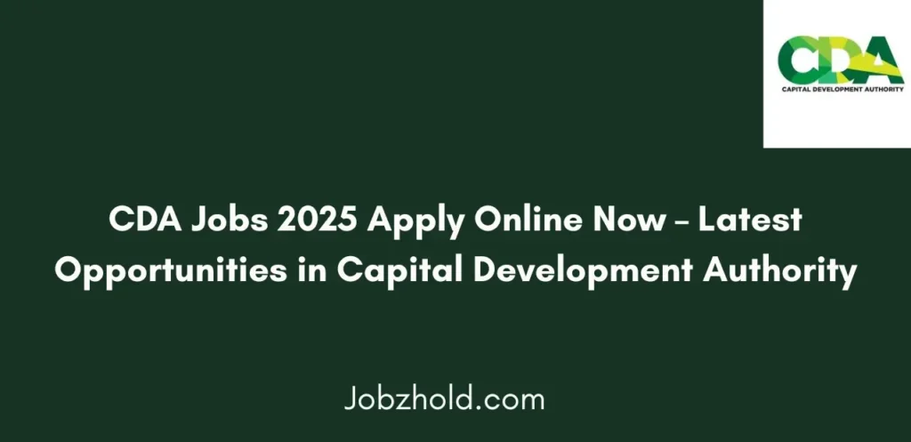 CDA Jobs 2025 Apply Online Now Capital Development Authority Latest Vacancies