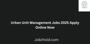 Urban Unit Management Jobs 2025 Apply Online Now