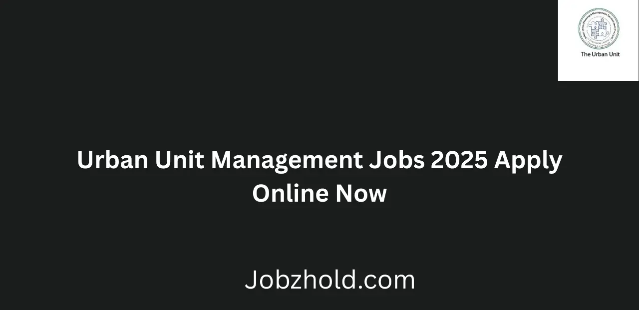 Urban Unit Management Jobs 2025 Apply Online Now