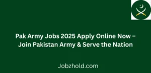 Pak Army Jobs 2025 Apply Online Now Join Pakistan Army & Serve the Nation