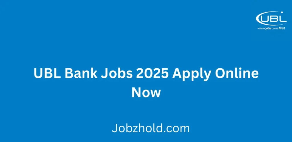 UBL Bank Jobs 2025 Apply Online Now Latest UBL Careers